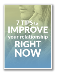 7 Tips to Improve Your Relationship Right Now